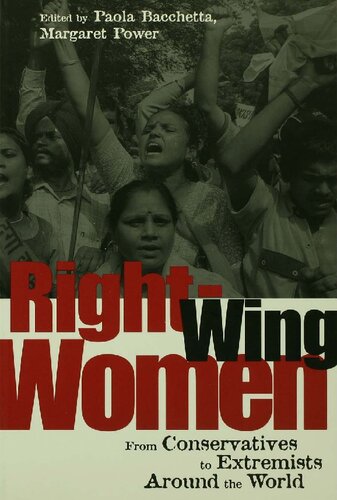 Rightwing Women From Conservatives To Extremists Around The World 1st Edition Paola Bacchetta