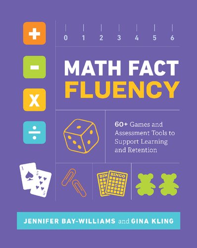 Math Fact Fluency 60 Games And Assessment Tools To Support Learning And Retention Jennifer Baywilliams