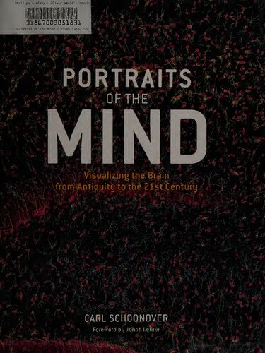 Portraits Of The Mind Visualizing The Brain From Antiquity To The 21st Century 1st Edition Carl Schoonover