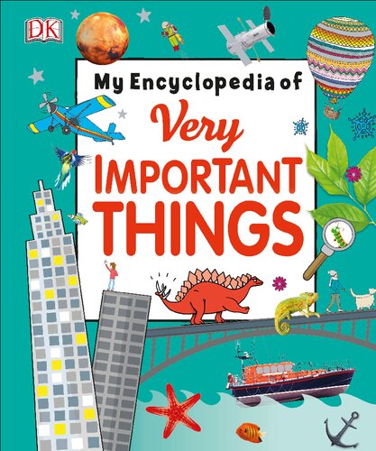 My Encyclopedia Of Very Important Things For Little Learners Who Want To Know Everything Illustrated Dk James Mitchem