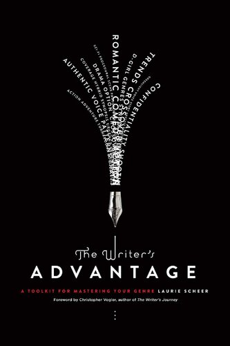 The Writers Advantage A Tookit For Mastering Your Genre Laurie Scheer