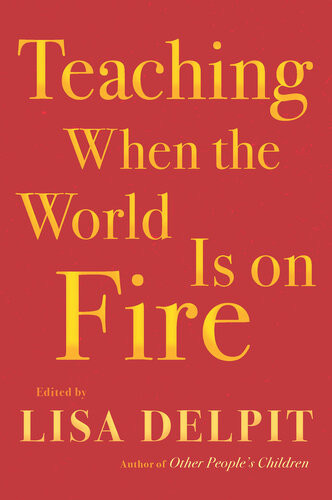 Teaching When The World Is On Fire Lisa D Delpit