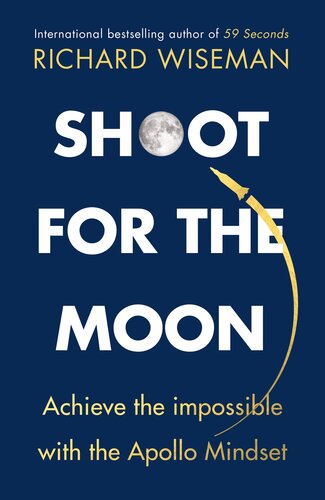 Shoot For The Moon Richard John Wiseman