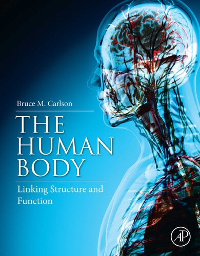 The Human Body Linking Structure And Function 1st Edition Bruce M Carlson