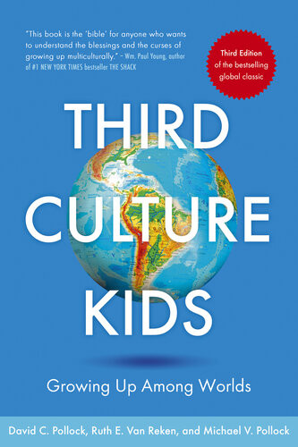 Third Culture Kids Growing Up Among Worlds Revised Edition David C Pollock Ruth E Van Reken