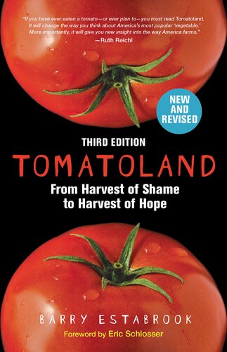 Tomatoland Third Edition From Harvest Of Shame To Harvest Of Hope 3rd Edition Barry Estabrook