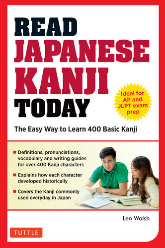Read Japanese Kanji Today The Easy Way To Learn The 400 Basic Kanji Len Walsh