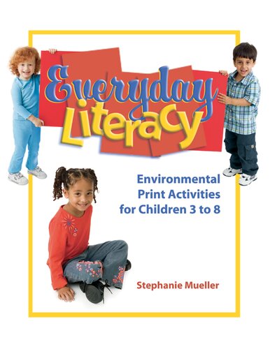 Everyday Literacy Environmental Print Activities For Children 3 To 8 Stephanie R Mueller Ann E Wheeler Kathy Dobbs