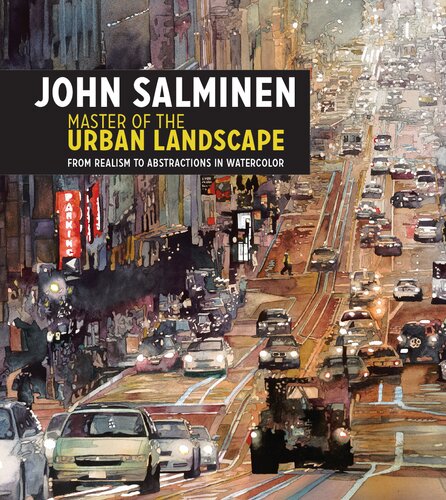 John Salminen Master Of The Urban Landscape From Realism To Abstractions In Watercolor John Salminen