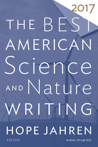 The Best American Science And Nature Writing 2017 Hope Jahren