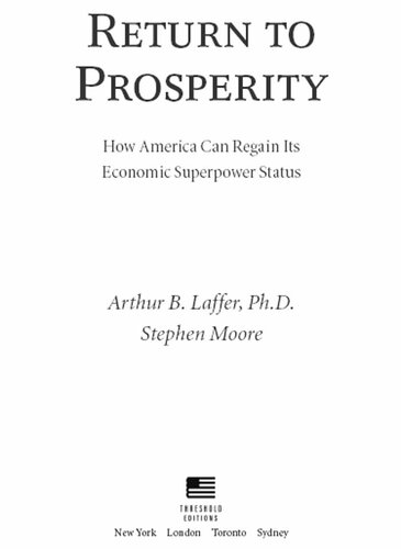 Return To Prosperity How America Can Regain Its Economic Superpower Status Arthur B Laffer