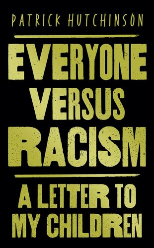 Everyone Versus Racism A Letter To My Children Patrick Hutchinson