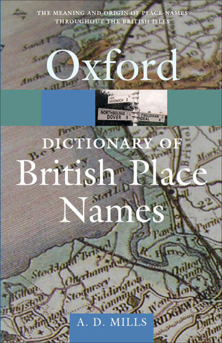A Dictionary Of British Place Names 3rd A D Mills Anthony David Mills