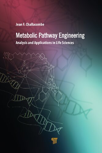 Metabolic Pathway Engineering Analysis And Applications In The Life Sciences Jean F Challacombe