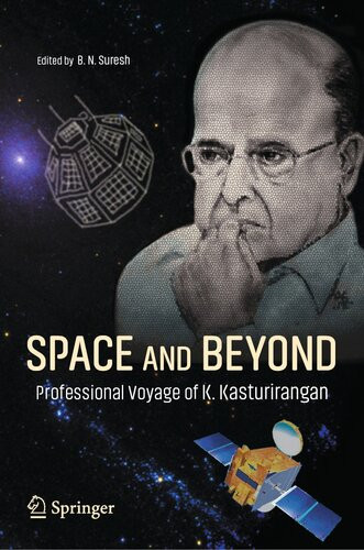Space And Beyond Professional Voyage Of K Kasturirangan 1st Ed 2021 B N Suresh Editor