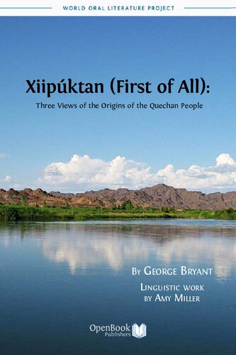 Xiipuktan First Of All Three Views Of The Origins Of The Quechan People George Ma Bryant