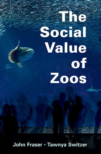 The Social Value Of Zoos John Fraser Tawnya Switzer