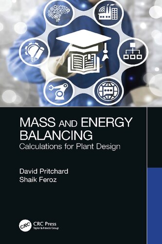 Mass And Energy Balancing Calculations For Plant Design 1st Edition David Pritchard