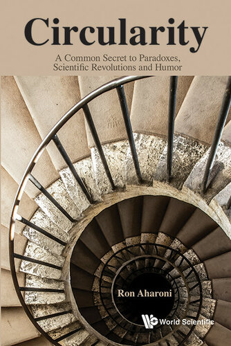 Circularity A Common Secret To Paradoxes Scientific Revolutions And Humor Ron Aharoni