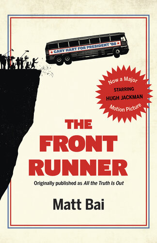 The Front Runner All The Truth Is Out Movie Tiein First Vintage Books Movie Tiein Edition Matt Bai