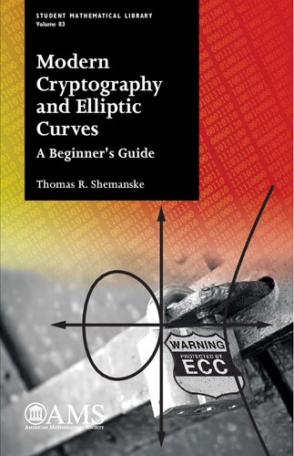 Modern Cryptography And Elliptic Curves A Beginners Guide Student Mathematical Library Thomas R Shemanske Author