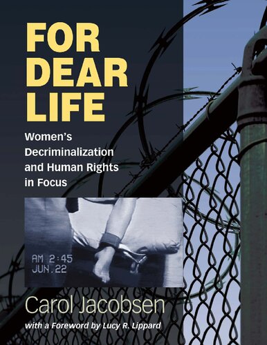 For Dear Life Focusing On Women S Decriminalization And Human Rights Carol Jacobsen