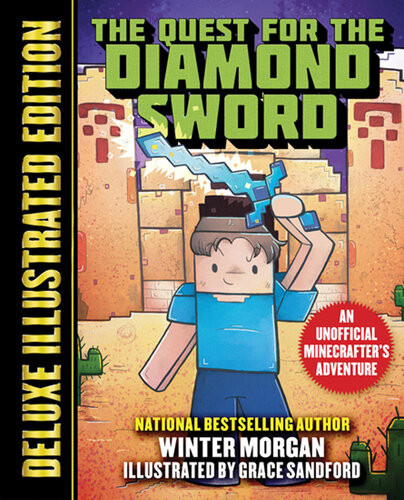 The Quest For The Diamond Sword Deluxe Illustrated Edition An Unofficial Minecrafters Adventure Unofficial Gamers Adventure Illustrated Winter Morgan