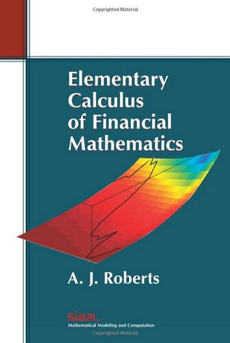 Elementary Calculus Of Financial Mathematics Monographs On Mathematical Modeling And Computation A J Roberts