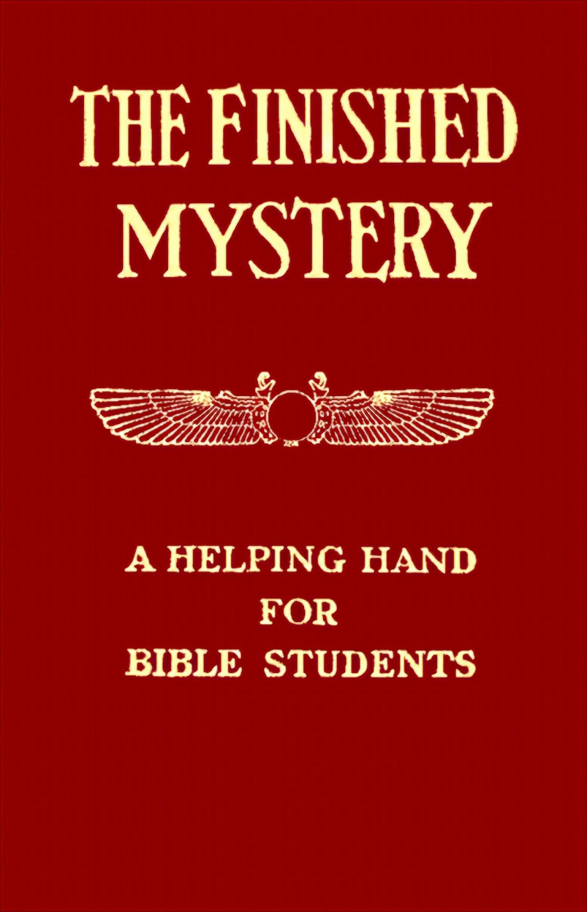 Studies In The Scriptures Volume Vii The Finished Mystery Charles Taze Russell Clayton J Woodworth George H Fisher