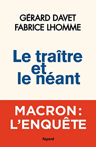 Le Traître Et Le Néant Davet Gérard Lhomme Fabrice