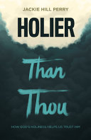 Holier Than Thou How Gods Holiness Helps Us Trust Him Perry