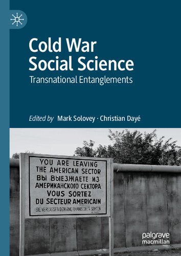Cold War Social Science Transnational Entanglements 1st Ed 2021 Mark Solovey
