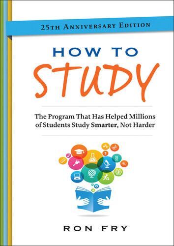 How To Study The Program That Has Helped Millions Of Students Study Smarter Not Harder Ron Fry