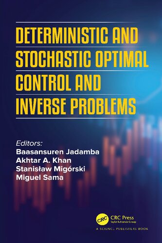 Deterministic And Stochastic Optimal Control And Inverse Problems 1st Edition Baasansuren Jadamba Editor