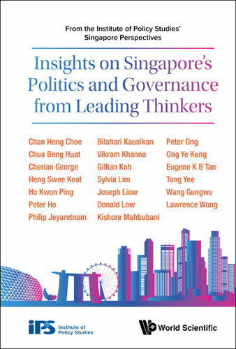 Insights On Singapores Politics And Governance From Leading Thinkers From The Institute Of Policy Studies Singapore Perspectives Singapore Institute Of Policy Studies