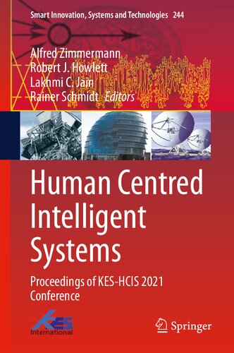 Human Centred Intelligent Systems Proceedings Of Keshcis 2021 Conference 244 Smart Innovation Systems And Technologies 244 1st Ed 2021 Alfred Zimmermann Editor