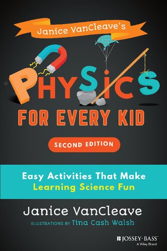 Janice Vancleaves Physics For Every Kid Easy Activities That Make Learning Science Fun Science For Every Kid Series 2nd Edition Janice Vancleave