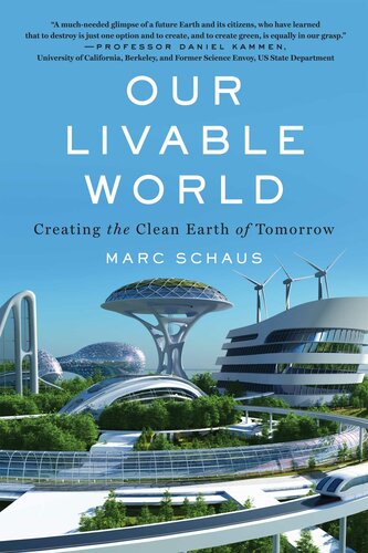 Our Livable World Creating The Clean Earth Of Tomorrow Marc Schaus