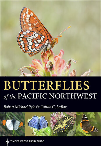 Butterflies Of The Pacific Northwest Robert Michael Pyle Caitlin C Labar