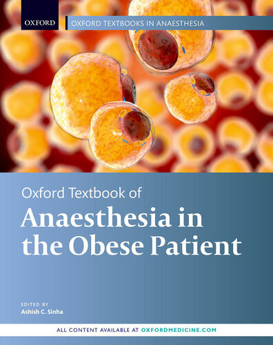 Oxford Textbook Of Anaesthesia For The Obese Patient Ashish Sinha
