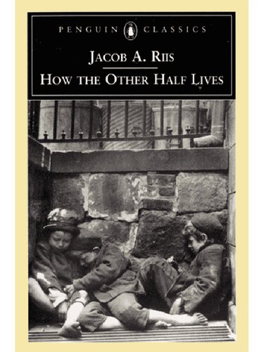 How The Other Half Lives Jacob A Riis