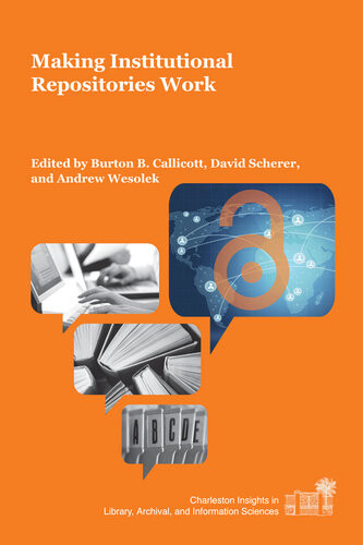 Making Institutional Repositories Work Andrew Wesolek