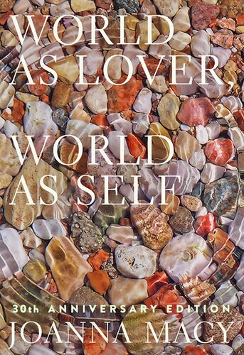 World As Lover World As Self 30th Anniversary Edition Joanna Macy