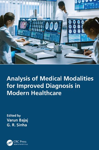 Analysis Of Medical Modalities For Improved Diagnosis In Modern Healthcare Varun Bajaj G R Sinha