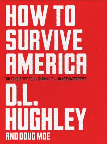 How To Survive America Dl Hughley Doug Moe