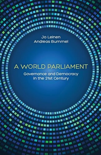A World Parliament Governance And Democracy In The 21st Century Jo Leinen Andreas Bummel