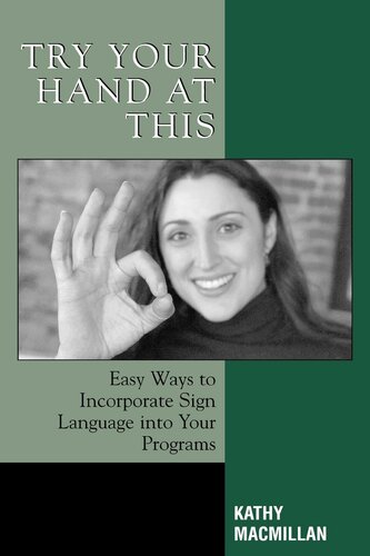 Try Your Hand At This Easy Ways To Incorporate Sign Language Into Your Programs Kathy Macmillan