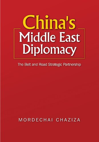Chinas Middle East Diplomacy The Belt And Road Strategic Partnership Mordechai Chaziza