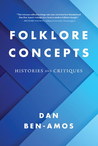 Folklore Concepts Histories And Critiques Dan Benamos Henry Glassie Elliott Oring