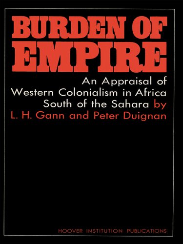 Burden Of Empire An Appraisal Of Western Colonialism In Africa South Of The Sahara Peter Duignan Lewis H Gann